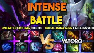 TRULY INTENSE BATTLE | UNLIMITED CRIT DMG SPECTRE VERSUS BRUTAL MANA BURN YATORO FACELESS VOID