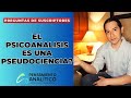 Es una PSEUDOCIENCIA el PSICOANALISIS? | Preguntas de suscriptores