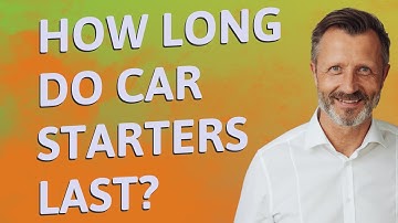 How long do car starters last?