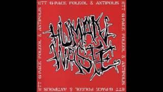 Human Waste - Ett 6-Pack Folköl &amp; Antipolis - 2002 - (Full Album)