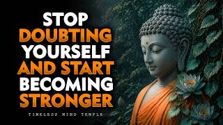 Buddha’s Secret to Destroying Self Doubt Forever |  Buddhist Wisdom