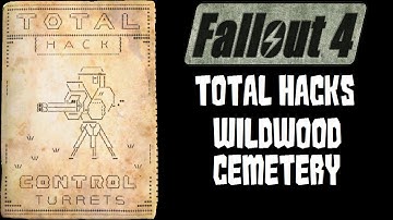 Fallout 4 Total Hacks in Wildwood Cemetery