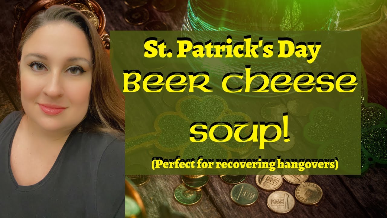St. Patrick's Day Beer Cheese Soup