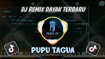 DJ PUPU TAGUA || REMIX TERBARU LAGU DAYAK KALBAR VIRAL || By_Perdi AT