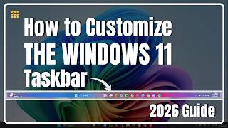 How to Customize the Windows 11 Taskbar (2026 Guide)