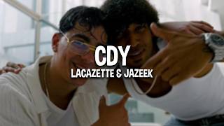 LACAZETTE x JAZEEK - CDY (lyrics/Text)