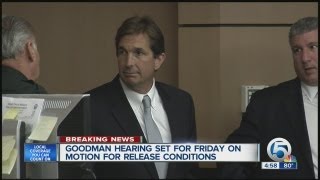 Goodman hearing set for Friday