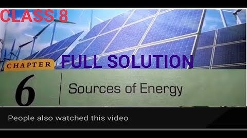 DAV CLASS 8 SCIENCE CHAPTER 6 SOURCES OF ENERGY || FULL SOLUTIONS || QUESTION ANSWERS