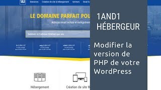WordPress : modifier la version de PHP de votre site chez 1and1 en 2018