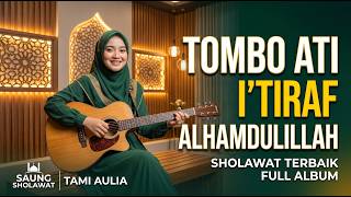 Album Sholawat Tami Aulia | Sholawat I'tiraf • Tombo Ati • Alhamdulillah