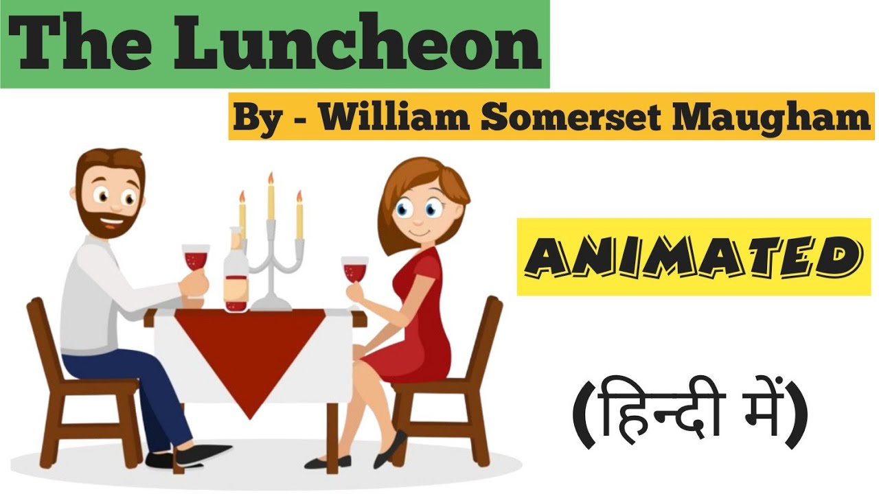 The Luncheon | The Luncheon by William Somerset Maugham | The Luncheon story in Hindi | Luncheon