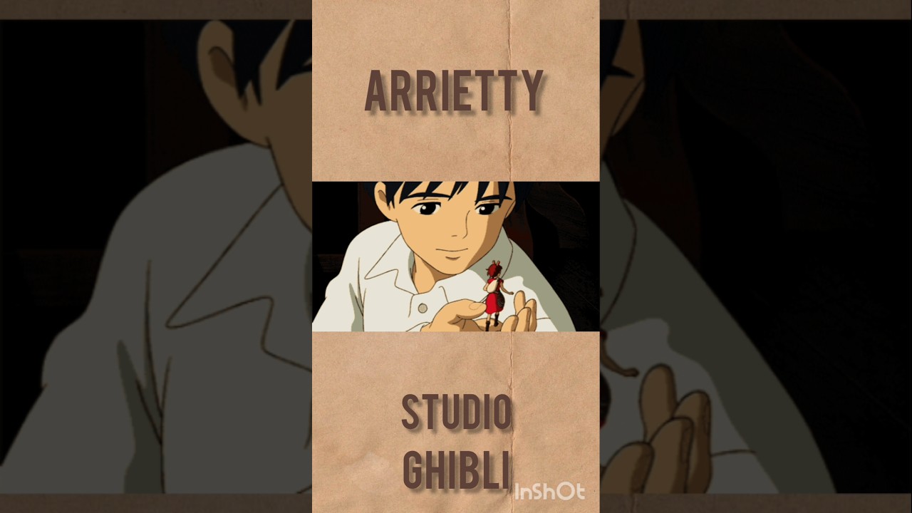 ARRIETTY (STUDIO GHIBLI) ❤️&zwj;🩹 #arrietty #animation #studioghibli #japan