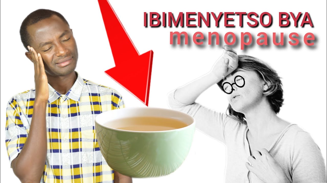 Ngibi IBIMENYETSO KO WEGEREJE GUCURA cg wacuze. kora ibi! //Menopause//