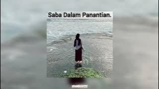 𝙎𝙖𝙗𝙖 𝘿𝙖𝙡𝙖𝙢 𝙋𝙖𝙣𝙖𝙣𝙩𝙞𝙖𝙣 (𝙎𝙡𝙤𝙬 𝙙𝙖𝙣 𝙍𝙚𝙫𝙚𝙧𝙗) [𝙏𝙞𝙠𝙏𝙤𝙠 𝙑𝙚𝙧𝙨𝙞𝙤𝙣] || 𝙈𝙞𝙣𝙖𝙣𝙜 𝙎𝙖𝙙 𝙑𝙚𝙧𝙨𝙞𝙤𝙣