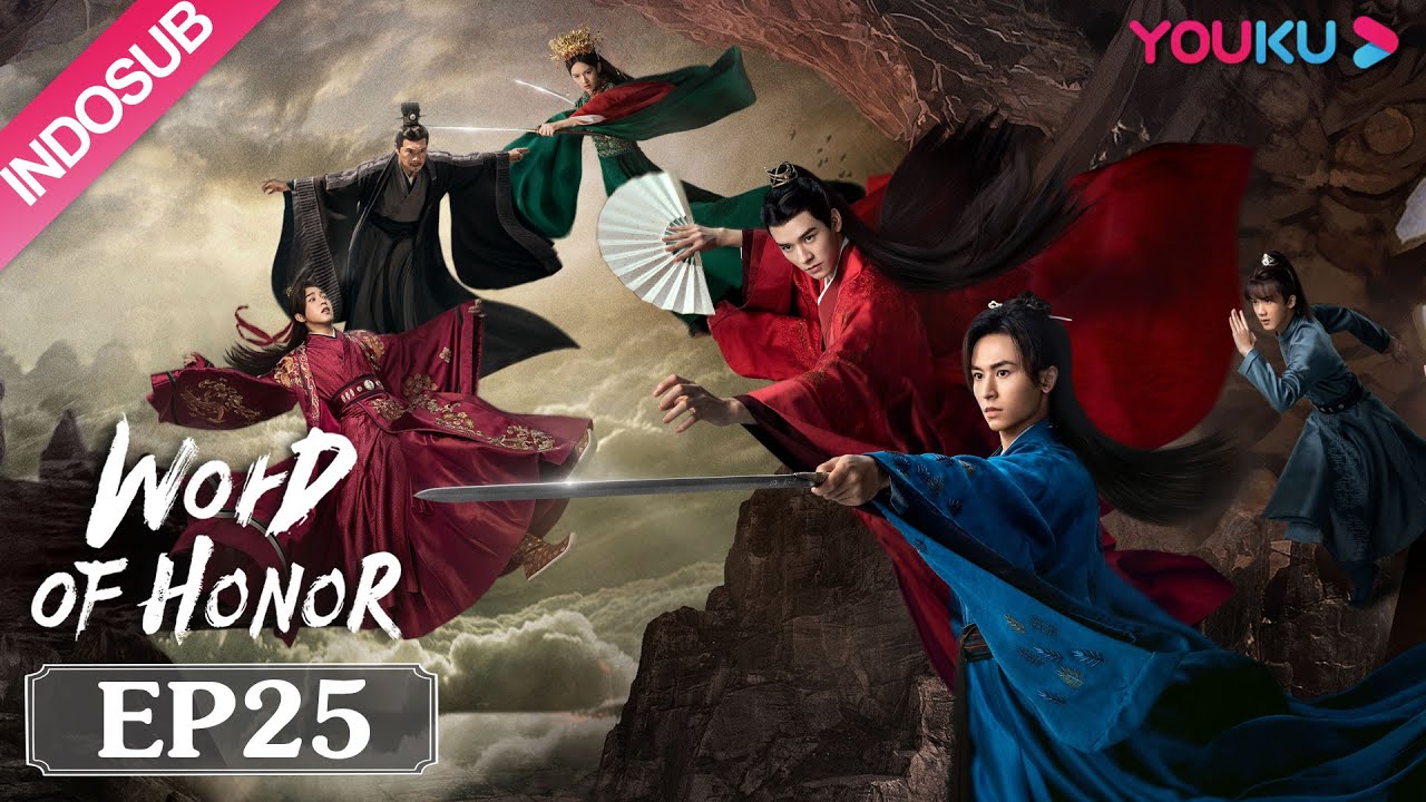 Download INDOSUB [Word of Honor] EP25 | Genre Wuxia | Zhang Zhehan/Gong Jun/Zhou Ye/Ma Wenyuan | YOUKU