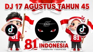 DJ 17 AGUSTUS 1945 SPESEIAL HUT RI KE 81 || DJ LAGU KEMERDEKAN INDONESIA VIRAL TIKTOK