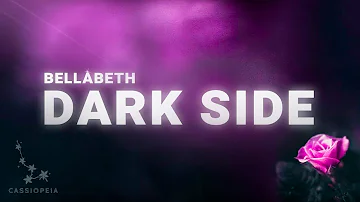 Bellabeth - Dark Side (Lyrics)