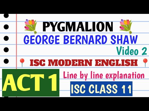ISC MODERN ENGLISH 📍 CLASS 11 📍 PYGMALION ACT 1 📍G.B.SHAW 📍 LINE BY ...