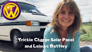 Trickle Charge Solar Panel and Leisure Battery info