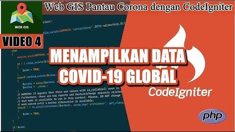 WEB GIS Pantau Corona CodeIgniter | PART 4 | Menampilkan Data Kasus Covid Secara Global
