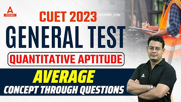 CUET 2023 General Test Quantitative Aptitude | Average 2 | Concept Through Questions