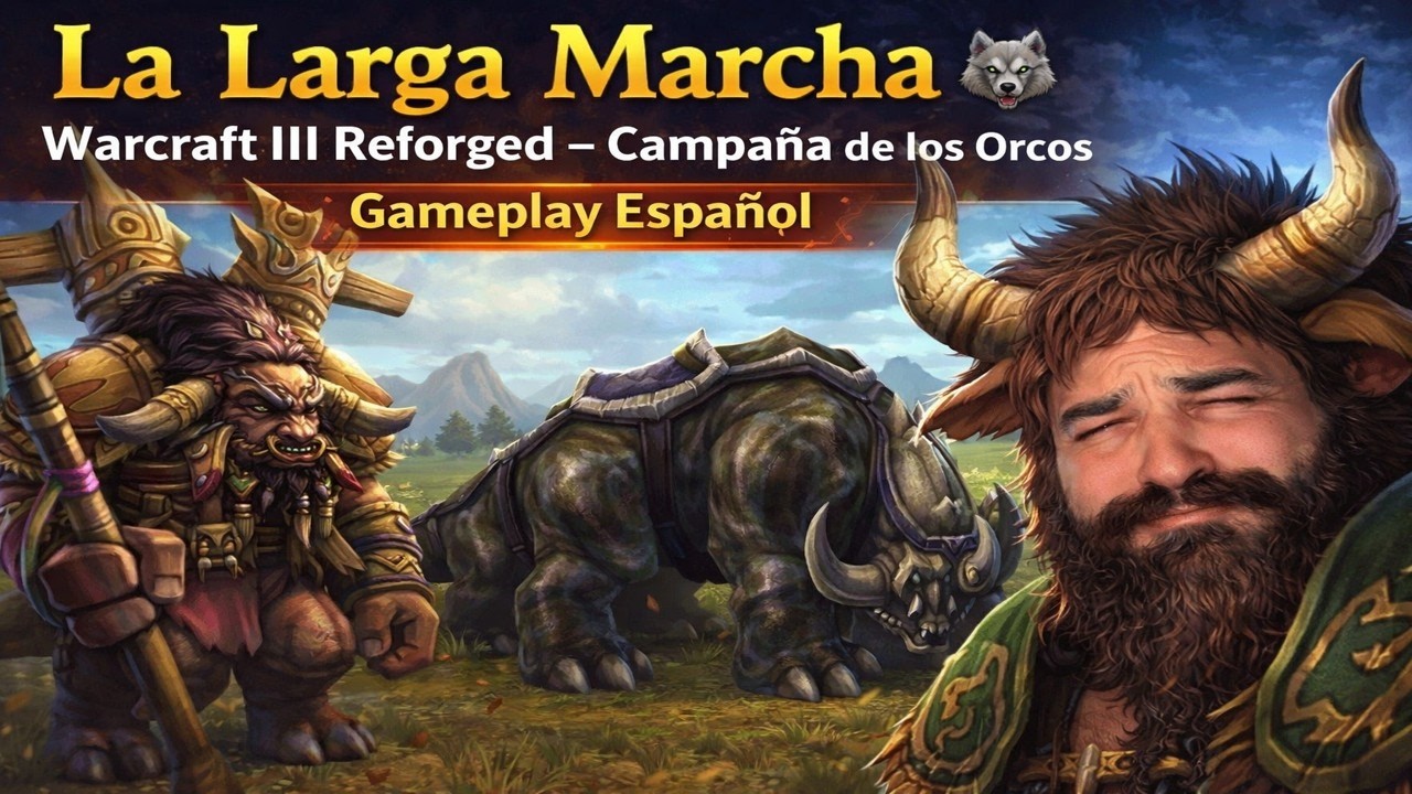 La Larga Marcha 🐺 | Warcraft III Reforged – Campaña de los Orcos | Gameplay Español