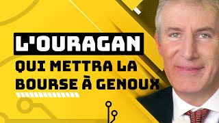 L'ouragan qui mettra la bourse à genoux