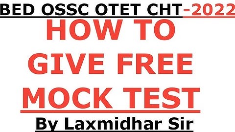 🥳 BEd, OTET, OSSC, OSSTET 2022 I Laxmidhar Sir Official Application I How to Give Free Mock Test I
