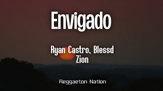 RYAN CASTRO, BLESSD, ZION  ENVIGADO (Letra/Lyrics) | EL CANTANTE DEL GHETTO