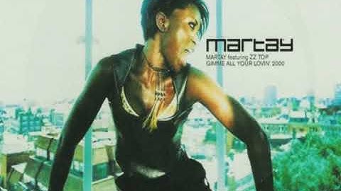 Martay Featuring ZZ Top - Gimme All Your Loving 2000 (Thunderpuss Edit)