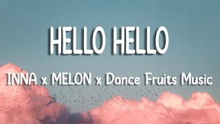 INNA x MELON x Dance Fruits Music - Hello Hello | Lyrics