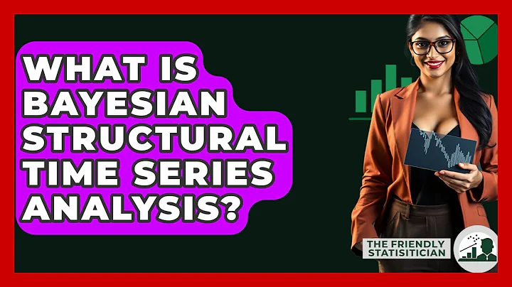 What Is Bayesian Structural Time Series Analysis? - The Friendly Statistician
