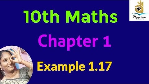 10th maths example 1.17 | Class 10 Maths chapter 1 example 1.17 | Super Brain Mathematics