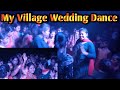My village wedding dance  indian wedding dance  wedding vlog 