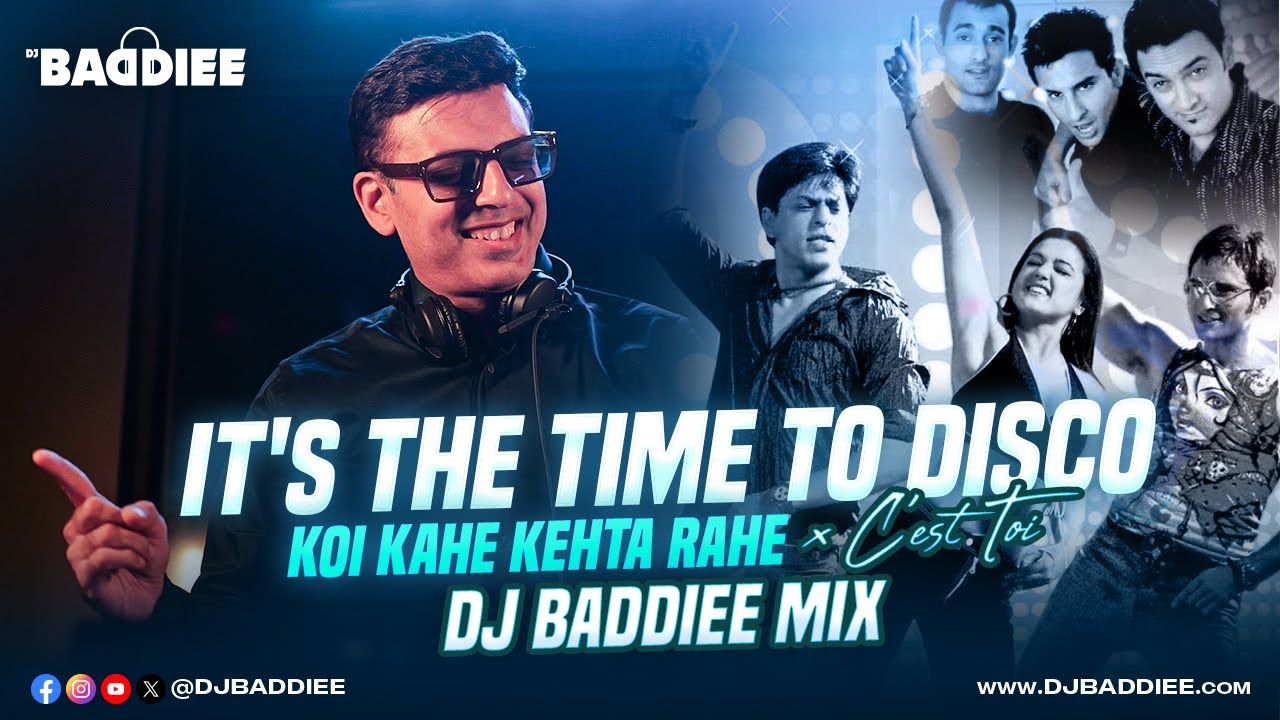 It's the Time to Disco X C'est Toi X Koi Kahe Kehta Rahe | DJ Baddiee Mix