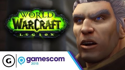 World of Warcraft: Legion - Feature Overview Gamescom 2015