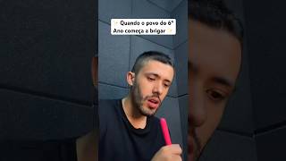 Quando O Povo Do 6º Ano Começa A Brigar