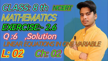 Q6 , exercise 2.6 , class 8 mathematics ncert linear equations in one variable.