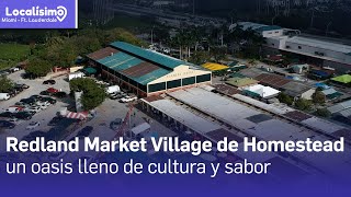 Conoce el Redland Market Village de Homestead, un oasis lleno de cultura, sabor y diversión
