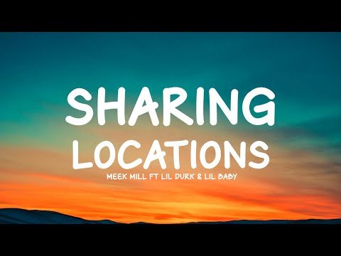 Meek Mill - Sharing Locations ft Lil Durk and Lil Baby (Lyrics)