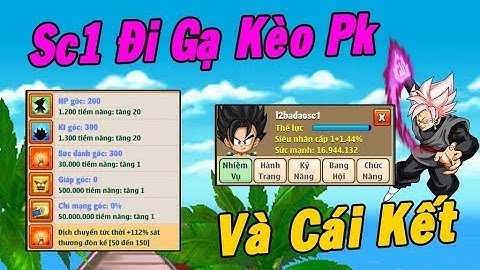 Ngọc Rồng Online - l2badaosc1 sc1 găng hakai 13% dt đi gạ kèo pk đập nhau cười sml !!