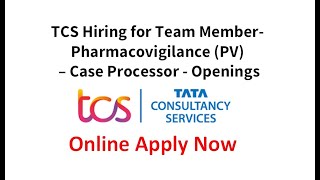 Pharmacovigilance (PV) – Case Processor-Team Member Openings AT TCS | #TataConsultancyServices