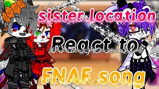 sister location react to fnaf songs//Mr fazbear by memeever// 300 sub specia // old design Resimi