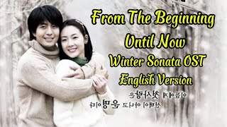 FROM THE BEGINNING UNTIL NOW - Winter Sonata OST | English Version