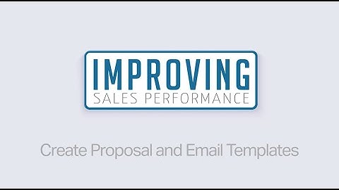 Create Proposal and Email Templates