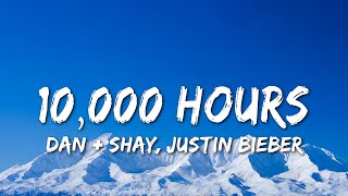 Dan + Shay, Justin Bieber - 10,000 Hours (Lyrics) 1 Hour Loop