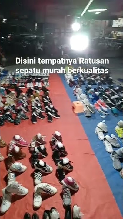 RATUSAN SEPATU BEKAS YG DIJUAL PEDAGANG KAKI LIMA INI DENGAN HARGA MURAH MERIAH||PANAM PEKANBARU