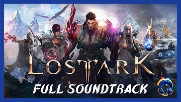Lost ARK OST - Full Soundtrack - Original Music 4K