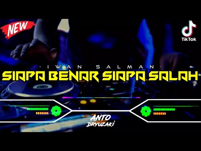 DJ SIAPA BENAR SIAPA SALAH - IWAN SALMAN‼️ VIRAL TIKTOK || FUNKOT VERSION class=