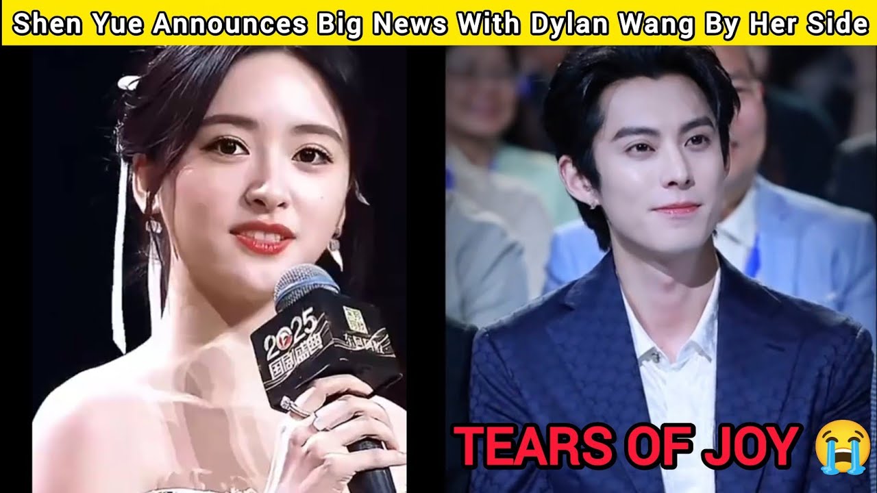 TEARS OF JOY 😭 Shen Yue Announces Big News With Dylan Wang By Her Side